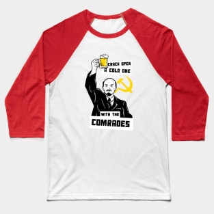 Crack Open A Cold One With The Comrades Baseball T-Shirt